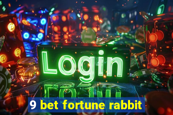 9 bet fortune rabbit